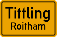 Roitham in 94104 Tittling (Roitham)
