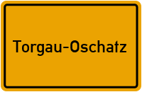 Ortsschild Torgau-Oschatz