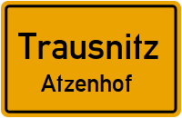 Atzenstraße in TrausnitzAtzenhof