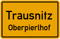 Straßenverzeichnis Trausnitz Oberpierlhof
