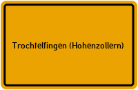 Ortsschild von Stadt Trochtelfingen (Hohenzollern) in Baden-Württemberg