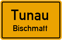 Bischmatt in TunauBischmatt