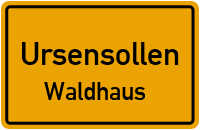 Straßenverzeichnis Ursensollen Waldhaus