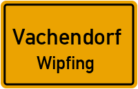 Wipfing in VachendorfWipfing