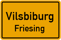 Friesing in VilsbiburgFriesing