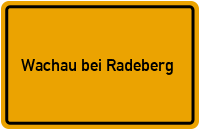 Ortsschild Wachau bei Radeberg