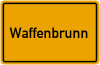 Waffenbrunn in Bayern