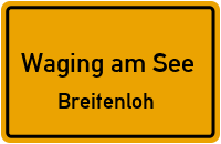 Breitenloh in 83329 Waging am See (Breitenloh)