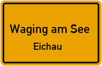 Eichau in Waging am SeeEichau