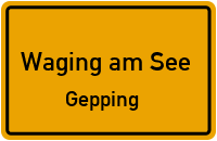 Gepping in 83329 Waging am See (Gepping)