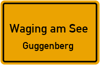Guggenberg in 83329 Waging am See (Guggenberg)