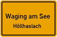 Höllhaslach in Waging am SeeHöllhaslach
