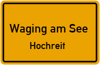 Hochreit in 83329 Waging am See (Hochreit)