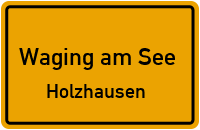 Schlossbergstraße in Waging am SeeHolzhausen