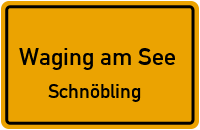 Schnöbling in Waging am SeeSchnöbling