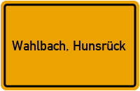Ortsschild von Gemeinde Wahlbach, Hunsrück in Rheinland-Pfalz