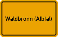 Ortsschild von Gemeinde Waldbronn (Albtal) in Baden-Württemberg