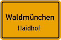 Haidhof in 93449 Waldmünchen (Haidhof)