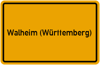 Ortsschild von Gemeinde Walheim (Württemberg) in Baden-Württemberg