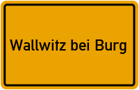 Ortsschild Wallwitz bei Burg