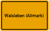 Ortsschild von Gemeinde Walsleben (Altmark) in Sachsen-Anhalt