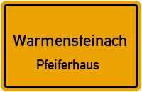 Straßen in Warmensteinach Pfeiferhaus