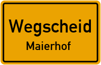 Straßenverzeichnis Wegscheid Maierhof