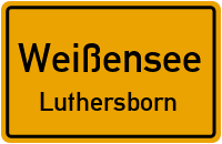 Luthersborner Weg in WeißenseeLuthersborn
