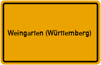 Ortsschild von Stadt Weingarten (Württemberg) in Baden-Württemberg