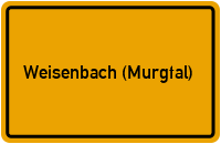 Ortsschild von Gemeinde Weisenbach (Murgtal) in Baden-Württemberg