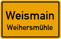 Weihersmühle in 96260 Weismain (Weihersmühle)