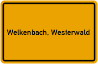 Ortsschild von Gemeinde Welkenbach, Westerwald in Rheinland-Pfalz