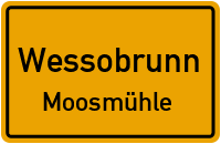 Moosmühle in WessobrunnMoosmühle
