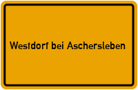 Ortsschild Westdorf bei Aschersleben