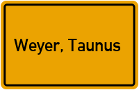 Ortsschild von Gemeinde Weyer, Taunus in Rheinland-Pfalz
