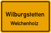 Straßenverzeichnis Wilburgstetten Welchenholz