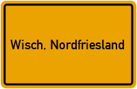 Ortsschild von Gemeinde Wisch, Nordfriesland in Schleswig-Holstein