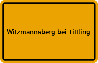 Ortsschild Witzmannsberg bei Tittling