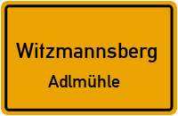 Adlmühle in WitzmannsbergAdlmühle