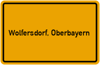 Ortsschild von Gemeinde Wolfersdorf, Oberbayern in Bayern