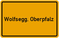 Ortsschild von Gemeinde Wolfsegg, Oberpfalz in Bayern