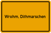 Ortsschild von Gemeinde Wrohm, Dithmarschen in Schleswig-Holstein