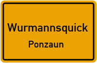 Ponzaun in 84329 Wurmannsquick (Ponzaun)