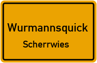 Straßenverzeichnis Wurmannsquick Scherrwies