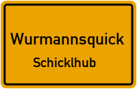 Schicklhub in WurmannsquickSchicklhub