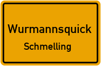Schmelling in WurmannsquickSchmelling