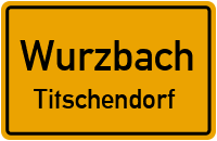 Straßenverzeichnis Wurzbach Titschendorf