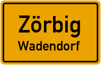 Dorfstraße in ZörbigWadendorf