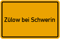 Ortsschild Zülow bei Schwerin