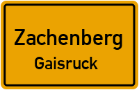 Gaisruck in ZachenbergGaisruck